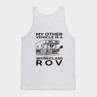 My Other Vehicle is a Workclass ROV Tank Top